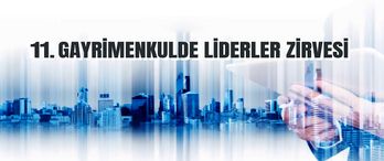 11. Gayrimenkul Liderler Zirvesi Yılın İlk Zirvesi Olarak 11 Ocak'da Düzenlenecek