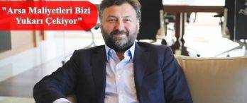 “Makul Fiyata Konut Üretsek Kime Satacağız Derdi Olmaz”