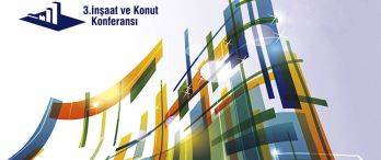 3’üncü İnşaat ve Konut Konferansı 13 Ocak’ta!