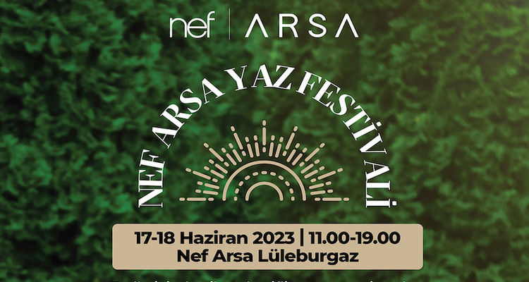 Nef Arsa 2023 Yaz Festivalleri Lüleburgaz’da başlıyor
