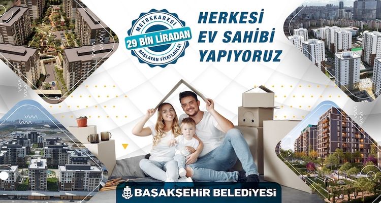 Başakşehir Belediyesi Türkiye Yüzyılı'nda Herkesi Ev Sahibi Yapıyor