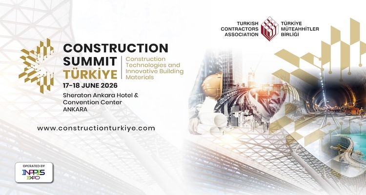 “İnşaat Zirvesi Türkiye” ile inşaat sektörü bir araya gelecek