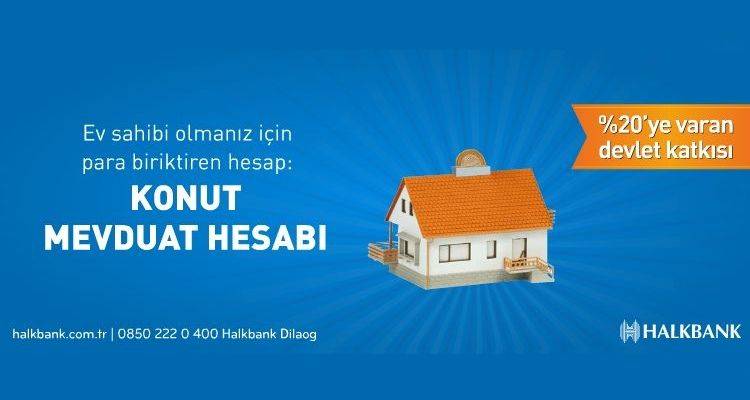 Ev Sahibi Olmanız İçin Para Biriktiren Hesap, Konut Mevduat Hesabı Halkbank’ta!