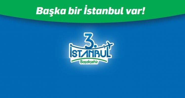 3. İstanbul Projesinde Ön Talep Süreci Başladı