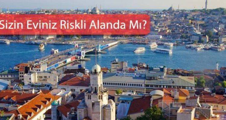 İstanbul’da Riskli Alan İlan Edilen Yerler