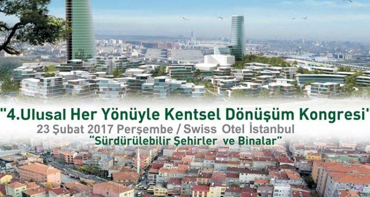 Kentsel Dönüşüm Kongresi'nde Gayrimenkul Sektörü Buluşuyor