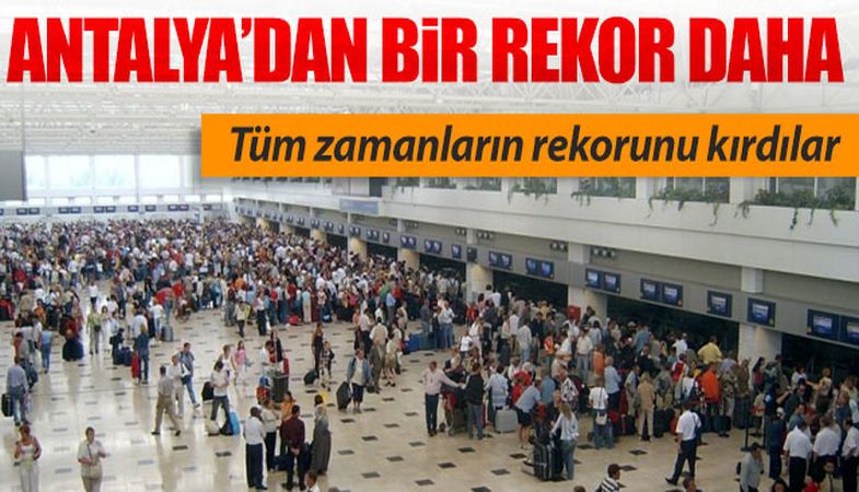 Antalya Havalimanı rekor kırdı!