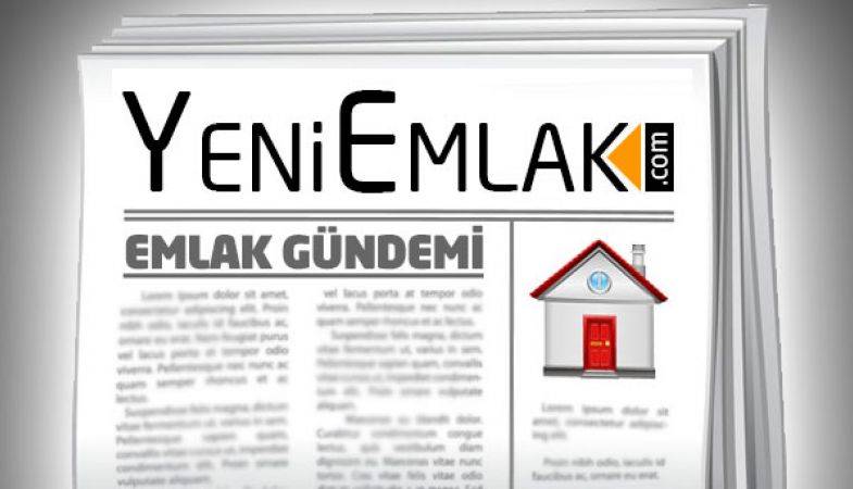 8 Ocak Emlak Haberleri – Emlak Gündemi