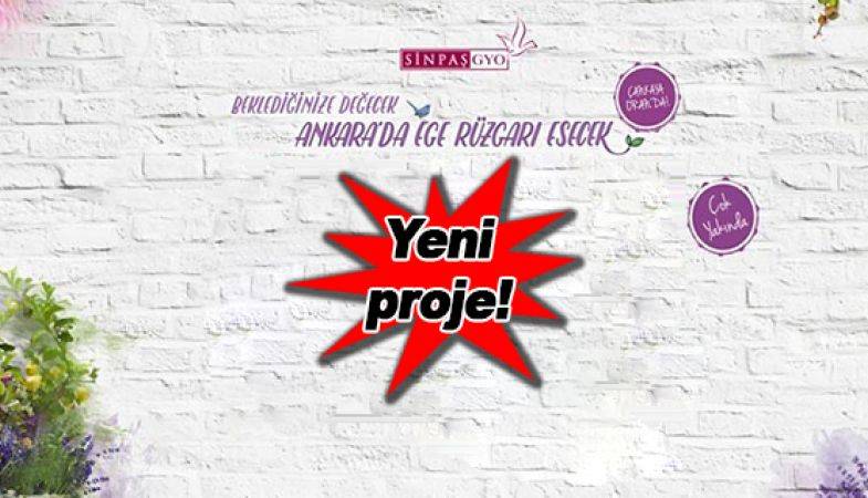 Sinpaş GYO’dan Ege Konseptli Ankara Projesi!