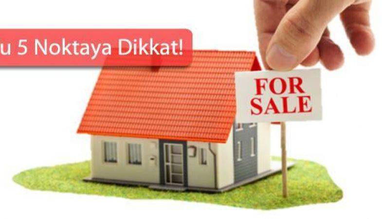 Ev Satarken Dikkat Edilecek Hususlar