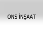 Ons inşaat
