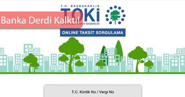 TOKİ Taksit Ödemeleri Artık İnternetten Takip Edilebilecek