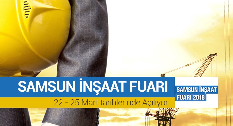 Samsun İnşaat Fuarı 4. kez düzenleniyor