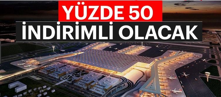 Yeni Havalimanına Ulaşımda %50 indirim müjdesi