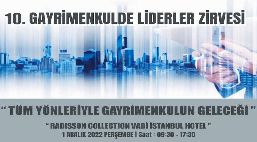 10.GAYRİMENKULDE LİDERLER ZİRVESİ 1 ARALIK’DA DÜZENLENECEK!