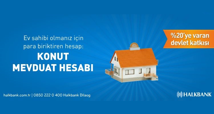 Ev Sahibi Olmanız İçin Para Biriktiren Hesap, Konut Mevduat Hesabı Halkbank’ta!
