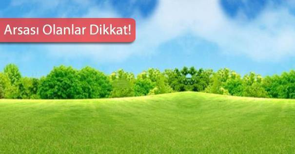 Arsanız İmar Planında Kısıtlıysa…!