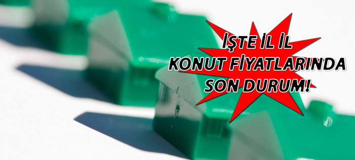 Konut Fiyatlarında Son Durum!