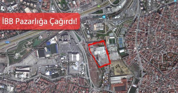Akın Tekstil’in Bakırköy Osmaniye Arazisi Kamulaştırılıyor