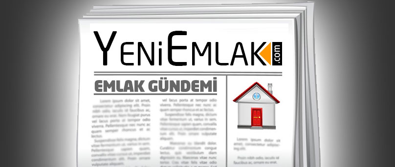 26 Mart Emlak Haberleri – Emlak Gündemi