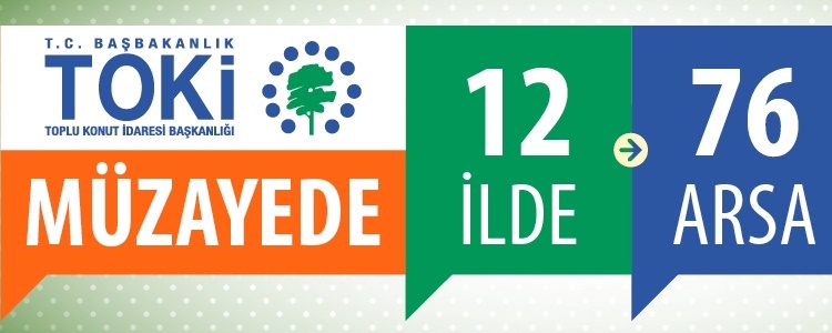 Toki'den 12 İlde Satılık 76 Arsa