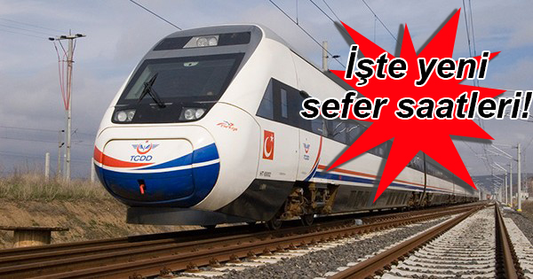Yüksek Hızlı Tren Sefer Saatleri Değişti!