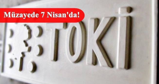 TOKİ 34 İlde Arsa Konut ve İşyerini Satışa Çıkardı