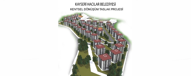 Kayseri Hacılar Kentsel Dönüşüm Projesinde İmzalar Atılıyor