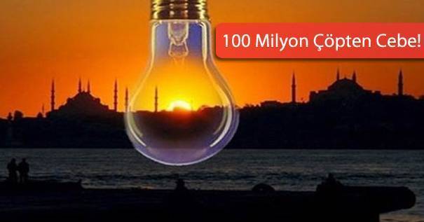 İstanbul’da 800 Bin Konutun Elektriği Çöpten